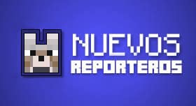 ¡Nuevos reporteros en Mundo-Minecraft!