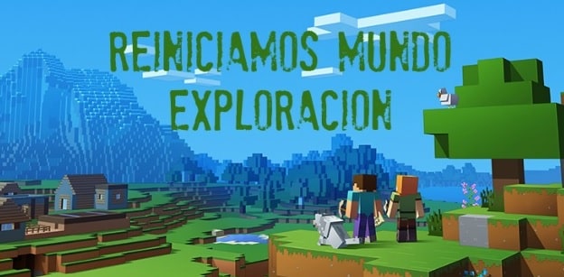 Reiniciamos Mundos de Exploración